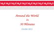 Around the World  In 30 Minutes October 2011