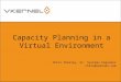 Capacity Planning in a Virtual Environment