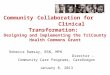 Community Collaboration for               Clinical Transformation:  Designing  and Implementing the  TriCounty  Health Commons  Grant