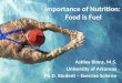 Importance of Nutrition:  Food is Fuel