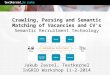 Crawling,  P arsing and Semantic  Matching  of Vacancies and CV’s Semantic Recruitment Technology Jakub Zavrel ,  Textkernel InGRID  Workshop 11-2-2014
