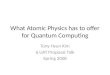 What Atomic Physics has to offer for Quantum Computing