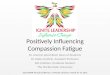 Positively Influencing Compassion  Fatigue