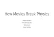 How Movies  Break  P hysics