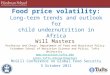 Food price volatility: L ong-term trends and outlook for child  undernutrition in Africa