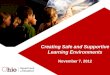 Creating  Safe and Supportive Learning  Environments November 7, 2012