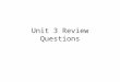 Unit 3 Review  Questions