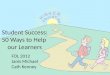 Student Success: 50 Ways to Help  our Learners