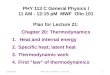 PHY 113 C General Physics I 11 AM - 12:15  p M   MWF  Olin 101 Plan for Lecture 21: Chapter 20: Thermodynamics  Heat and internal energy