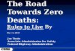 The Road Towards Zero Deaths: Rules to Live By