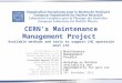 CERN’s Maintenance Management Project  Available methods and tools to support LHC operation post LS1