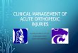Clinical Management of acute orthopedic injuries
