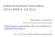 Software Defined Networking COMS 6998-8, Fall 2013