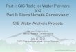 Part I: GIS Tools for Water Planners and Part II: Sierra Nevada Conservancy  GIS Water Analysis Projects