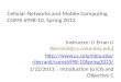 Cellular Networks and Mobile Computing COMS 6998-10 ,  Spring 2013