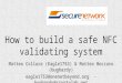 How to build a safe NFC validating system Matteo Collura (Eagle1753) &  Matteo Beccaro  ( bughardy ) eagle1753@onenetbeyond.org  - bughardy@cryptolab.net