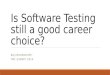 Is Software Testing still a good career choice?