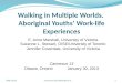 Walking in Multiple Worlds.  Aboriginal Youths’ Work-life Experiences