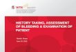 History  Taking, Assessment  of  Bleeding & Examination of patient