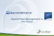 Spatial Data Management in the Cloud