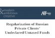 Regularization of Russian Private  C lients’ Undeclared/Untaxed  F unds