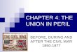 CHAPTER 4: THE UNION IN PERIL