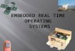 Embedded Real time Operating  Systems