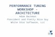 Performance Tuning Workshop - Architecture