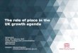 The role of place in the UK growth agenda