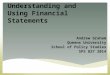 Understanding and Using Financial  Statements