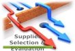 Supplier Selection & Evaluation