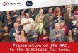 Presentation on the NAC to the Institute  for L ocal Government