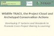 Wildlife TRACS, the Project Cloud and Archetypal Conservation Actions   Developing  IT Systems and Standards  to Promote Cross-Project Sharing &  Learning
