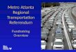 Metro Atlanta Regional Transportation Referendum Fundraising Overview