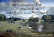 Jane Austen, The Georgian Era, and  Pride and Prejudice