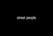 STREET PEOPLE