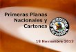Primeras Planas Nacionales y Cartones 18 Noviembre 2013