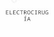 ELECTROCIRUGÍA - DIAPOSITIVAS