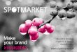 Spotmarket - Make Your Brand Irresistible!