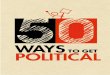 50 Ways to Get Political