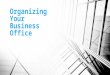 Organizing your business office