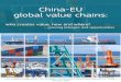 CHINA-EU GLOBAL VALUE CHAINS WHO CREATES VALUE HOW AND WHERE?