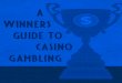 A winner's guide to casino gambling