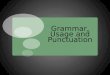Grammar, Usage and Punctuation