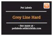Pet Labels - Grey Line Hard