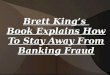 Brett King: Explains How To Stay Away From Banking Fraud