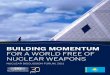 Building Momentum for a World Free of Nuclear Weapons