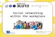 Social networking with the workplace