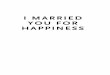 I Married You For Happinedd by Lily Tuck