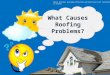 What Causes Roofing Problems